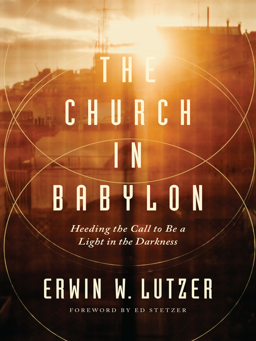 Title details for The Church in Babylon by Erwin W. Lutzer - Available